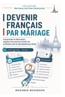 Devenir Français par mariage: Comprendre la déclaration, préparer les preuves et éviter les confusions avec la naturalisation par décret (Collection Naturalisation française) (French Edition) B0HHQRWTV7 Book Cover