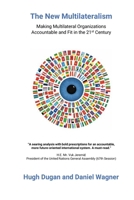 The New Multilateralism: Making Multilateral Organizations Accountable and Fit in the 21st Century B0FNCRYW4F Book Cover