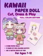 Kawaii Paper Doll Cut, Dress & Play. Full Color Edition For Ages 7-12 6259707630 Book Cover
