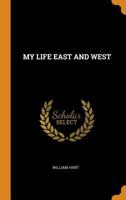 My Life East and West B0006F5MJ8 Book Cover