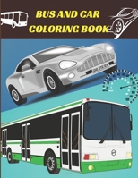 BUS AND CAR COLORING BOOK: Fun Book for Kids | Supercar Coloring Book | Car coloring books for kids | A Collection of Amazing Sport and Supercar Designs for Kids. BUS COLORING BOOK. B08W6P2H1J Book Cover