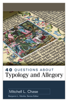 40 Questions about Typology and Allegory 0825446384 Book Cover