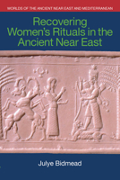 Recovering Women's Rituals in the Ancient Near East 1781790752 Book Cover
