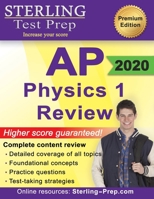 Sterling Test Prep AP Physics 1 Review: Complete Content Review for AP Physics 1 Exam 0997778296 Book Cover