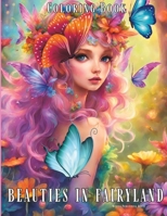 Beauties in Fairyland Coloring Book: Enchanted Forest Fairies Coloring Book for Adults | Mystical Fairy Homes Fantasy Coloring Book | Coloring Books Fairy Forest Dream | Flower Fairies Coloring Book B0CLZYKFCX Book Cover