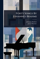 Forty Songs By Johannes Brahms 1024913945 Book Cover