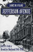 Jefferson Avenue: Stories from a Brooklyn Boyhood 1941-1958 1493767046 Book Cover