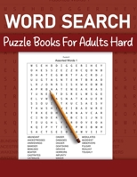 Word Search Puzzle Books For Adults Hard: Hard Word Search Puzzle Book for Adults and Seniors with a Huge Supply and Solutions of Puzzle B08NRZGF3K Book Cover