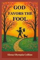 God Favors the Fool 176383803X Book Cover