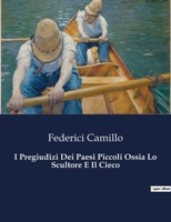 I Pregiudizi Dei Paesi Piccoli Ossia Lo Scultore E Il Cieco B0CFZ9QBHH Book Cover