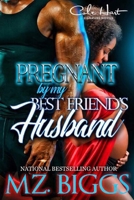 Pregnant By My Best Friend's Husband 1688098577 Book Cover