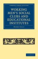 Working Men's Social Clubs and Educational Institutes 1016708971 Book Cover