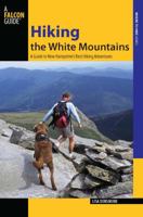Hiking the White Mountains: A Guide to New Hampshire's Best Hiking Adventures (Regional Hiking Series) 0762745266 Book Cover