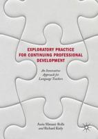 Exploratory Practice for Continuing Professional Development: An Innovative Approach for Language Teachers 3319697625 Book Cover