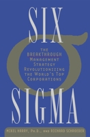 Six Sigma: The Breakthrough Management Strategy Revolutionizing the World's Top Corporations 0385494378 Book Cover