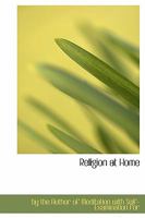 Religion at Home 0469010010 Book Cover