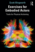 Exercises for Embodied Actors: Tools for Physical Actioning 0367433842 Book Cover