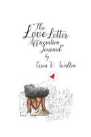 The Love Letter Affirmation Journal 1722963182 Book Cover