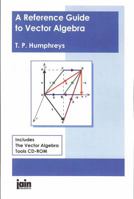 A Reference Guide to Vector Algebra 0875730957 Book Cover