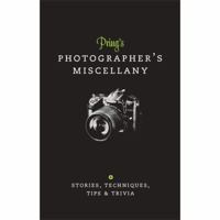 Pring's Photographer's Miscellany: Stories, Techniques, Tips & Trivia 1907579435 Book Cover