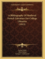 A Bibliography of Medieval French Literature for College Libraries 0530838400 Book Cover