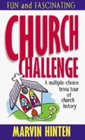 Church Challenge: A Multiple-Choice Trivia Tour of Church History 1577483693 Book Cover
