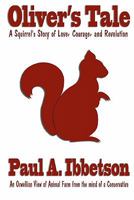 Oliver's Tale: A Squirrel's Story of Love, Courage, and Revolution 1453886818 Book Cover