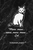 Terminplaner: Katzenbesitzer Kalender Katzenzitate Terminkalender - Katzenspr�che Wochenplaner Katze Zitat Wochenplanung K�tzchen Taschenkalender Feline To-Do Liste Termine 167244408X Book Cover