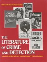 The Literature of Crime and Detection: An Illustrated History from Antiquity to the Present 0804429839 Book Cover