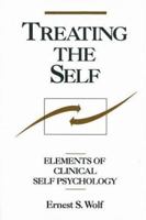 Treating the Self: Elements of Clinical Self Psychology 0898627176 Book Cover