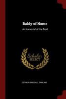 Baldy of Nome: An Immortal of the Trail 1016159277 Book Cover