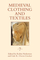 Medieval Clothing and Textiles, 7 1843836254 Book Cover