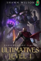 Zerschlagene Limits: Ein LitRPG-Fantasy-Roman (Ultimatives Level 1) (German Edition) B0DP2TNVYW Book Cover