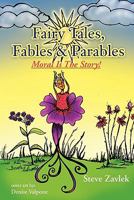 Fairy Tales, Fables & Parable: Moral Is the Story 146287004X Book Cover