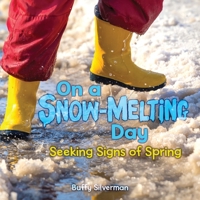 On a Snow-Melting Day: Seeking Signs of Spring 1541578139 Book Cover