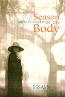 Season of the Body: Essays 1889330698 Book Cover