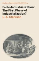 Proto-industrialization (Studies in Economic & Social History) 0333343921 Book Cover