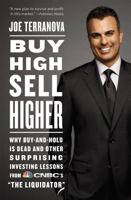 Buy High, Sell Higher: Why Buy-And-Hold Is Dead And Other Investing Lessons from CNBC's "The Liquidator" 1455500666 Book Cover