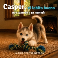 Casper, el lobito bueno que contaba a su manada (Spanish Edition) B0HGN33X7J Book Cover
