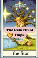 The Rebirth of Hope: Tarot Tales B0F6Y6SVG4 Book Cover