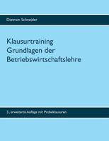 Klausurtraining Grundlagen der Betriebswirtschaftslehre: 3. erweiterte Auflage 3741295191 Book Cover