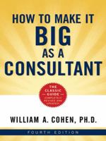 How to Make It Big As a Consultant 0814459412 Book Cover