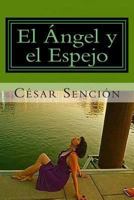 El Ángel y el Espejo 1494447983 Book Cover