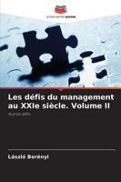 Les défis du management au XXIe siècle. Volume II (French Edition) 6202471468 Book Cover