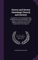 Savery and Severy Genealogy (Savory and Savary). A Supplement to the Genealogical and Biographical Record Published in 1893 1017705429 Book Cover