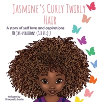 Jasmine's Curly Twirly Hair: A story of self love and aspirations 1736550209 Book Cover