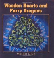 Wooden Hearts and Furry Dragons 1599262886 Book Cover