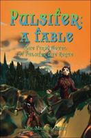 Pulsifer: A Fable 1424106702 Book Cover