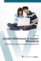 Gender Differences in Instant Messaging: Quantitative Analysis of Linguistic Characteristics 3639419510 Book Cover