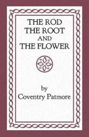 Rod, the Root and the Flower 162138036X Book Cover